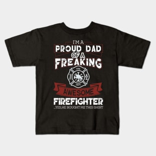 I'm Proud Dad Of A freaking Firefighter Kids T-Shirt